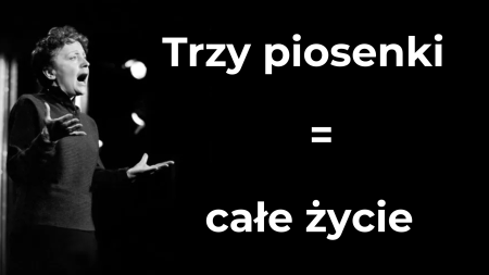 Édith Piaf - Trzy piosenki = całe życie